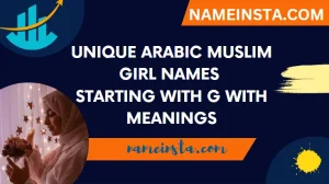 Unique Arabic Muslim Girl Names Starting With G With Meanings