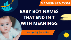 Baby Boy Names That End In T With Meanings