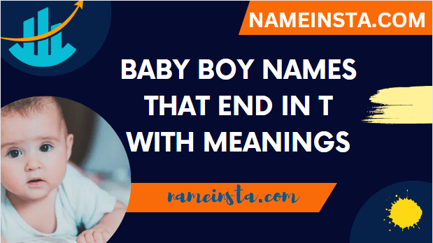 Baby Boy Names That End In T With Meanings