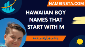 Hawaiian Boy Names That Start With M with meanings