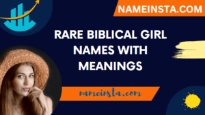 Rare Biblical Girl Names With Meanings