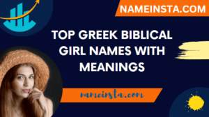 Top Greek Biblical Girl Names With Meanings