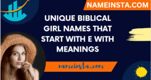 Unique Biblical Girl Names That Start With E With Meanings