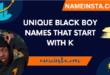 Unique Black Boy Names That Start With K With Meanings