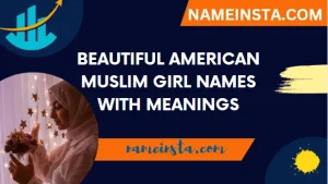 Beautiful American Muslim Girl Names With Meanings