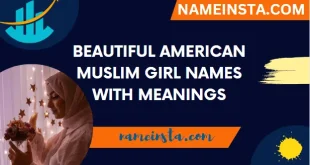 Beautiful American Muslim Girl Names With Meanings