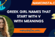 Trending Greek Girl Names That Start With V With Meanings