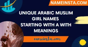 Unique Arabic Muslim Girl Names Starting With A With Meanings