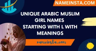 Unique Arabic Muslim Girl Names Starting With L With Meanings