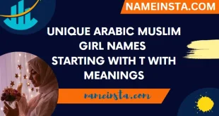 Unique Arabic Muslim Girl Names Starting With T With Meanings