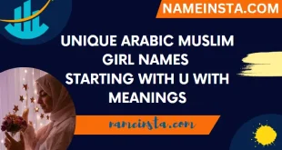 Unique Arabic Muslim Girl Names Starting With U With Meanings