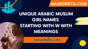 Unique Arabic Muslim Girl Names Starting With W With Meanings