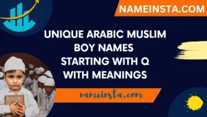 Unique Arabic Muslim Boy Names Starting With Q With Meanings
