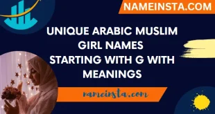 Unique Arabic Muslim Girl Names Starting With G With Meanings