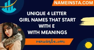 Unique 4 Letter Girl Names That Start With E With Meanings